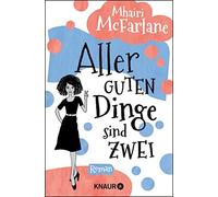 Mhairi McFarlane Maria Hochsieder Aller guten Dinge sind zwei: Roman (Paperback)