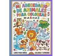 MI ABECEDARIO DE ANIMALES PARA COLOREAR LETRAS ABC: LIBRO INTERACTIVO Y DIDÁCTICO: (serie 1 de 5), aprende el abecedario con dibujos divertidos, ... y jardín de infancia (Spanish edition)