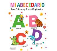 Mi Abecedario para Colorear y Trazar Mayúsculas: Para niños de 3 a 6 años - Traza y colorea letras mayúsculas con actividades educativas divertidas
