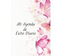 Mi Agenda de Éxito Diario: Organiza tus días con propósito, foco y amor propio