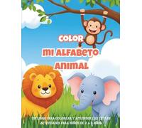 Mi alfabeto animal: Un libro para colorear para aprender las letras: Actividades para niños de 2 a 5 años