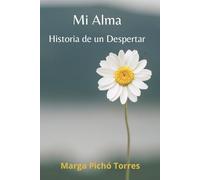 MI ALMA: HISTORIA DE UN DESPERTAR