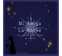 Mi amiga la noche: Un cuento suave antes de dormir