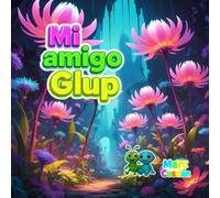 Mi amigo Glup (Mundo Sticker - Glup y Piecitos)