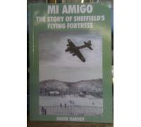 Mi Amigo: The Story of Sheffield's Flying Fortress
