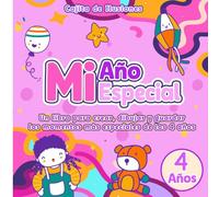 MI AÑO ESPECIAL · 4 AÑOS: UN LIBRO PARA CREAR, DIBUJAR Y GUARDAR LOS MOMENTOS MÁS ESPECIALES DE LOS 4 AÑOS