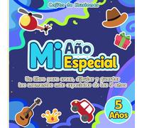 Mi Año Especial · 5 años: Un libro para crear, dibujar y guardar los momentos más especiales de los 5 años.