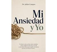 Mi Ansiedad y Yo: Un diario real con días malos incluidos: cómo cambié mi descanso, mi café y mis rutinas físicas para regular mi sistema nervioso sin ... Métodos Prácticos para Recuperar la Calma)