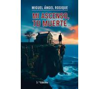 Mi ascenso, tu muerte: Una novela escalofriante que logra adentrarnos en la mente del asesino