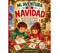 Mi aventura de Navidad: 24 DÍAS DE ACTIVIDADES, JUEGOS, RETOS Y MAGIA