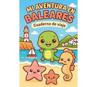 MI AVENTURA EN BALEARES: CUADERNO DE VIAJE