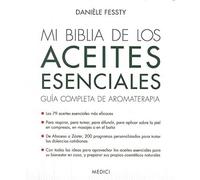 MI BIBLIA DE LOS ACEITES ESENCIALES: Guía completa de aromaterapia (SALUD Y VIDA DIARIA)
