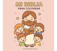 Mi Biblia para Colorear: ¡Descubre la Biblia a través de la diversión!