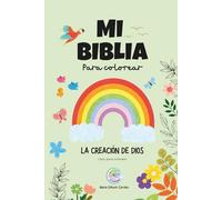 Mi Biblia para colorear - Tomo 1: La creación de Dios: Libro cristiano de colorear y devocionales para niños | Actividades y experimentos bíblicas ... de Dios coloreando | Libro bíblico infantil
