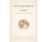 Mi Calendario Lunar: Ciclos de sabiduría femenina: Honra tu ciclo natural