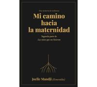Mi camino hacia la maternidad: Segunda parte de las Raíces que me hicieron