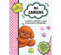 Mi Caniche: Colorea, aprende y crea un recuerdo imborrable (Kreatoo Kids - Razas de Perros)