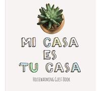 Mi Casa Es tu Casa Housewarming Guest Book: 120 page, 60 sheets, 8.5" x 8.5" each