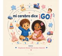 Mi cerebro dice GO!: Datos sobre el Autismo, el Movimiento, y la Comprensión.