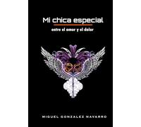 Mi chica especial: entre el amor y el dolor