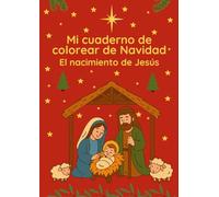 Mi Cuaderno de Colorear de Navidad: El Nacimiento de Jesús y la Historia del Pesebre: 50 páginas para colorear | Versículos bíblicos, pesebre, ... | Actividades cristianas para niños y adultos