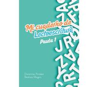 Mi cuaderno de Lectoescritura: PAUTA 1: Aprende a leer y escribir en sencillos pasos (LECTOESCRITURA: Refuerza el aprendizaje: Leer y Escribir en sencillos pasos)