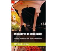 Mi Cuaderno de notas Diarias: Cuaderno para escribir ideas, metas y Pensamientos