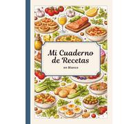 Mi Cuaderno de Recetas en blanco, Colección, Libro para escribir 100 recetas variadas, Recetario con índice. ¡Regalo útil para todos!:: Cuaderno para ... tus recetas favoritas. (libros de recetas)