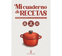 MI CUADERNO DE RECETAS: Recetario en blanco para apuntar tus mejores recetas de cocina