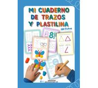 MI CUADERNO DE TRAZOS Y PLASTILINA: 130 FICHAS