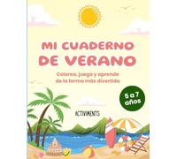 Mi cuaderno de verano: Colorea, juega y aprende de la forma más divertida (Cuadernos de verano)