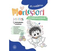 Mi cuaderno Montessori de actividades para preescolar: Libro de actividades para niños de 3-4-5 años para trabajar las funciones ejecutivas, la ... de forma creativa. (Mis cuadernos Montessori)