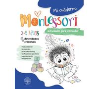 Mi cuaderno Montessori de actividades para preescolar: Libro de actividades para niños de 3-4-5 años para trabajar las funciones ejecutivas, la ... de forma creativa. (Mis cuadernos Montessori)