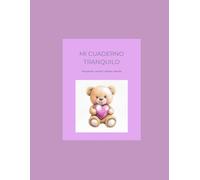 Mi cuaderno tranquilo: Para pensar, escribir y dibujar cada día