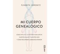 Mi cuerpo genealógico: Cómo influye la historia familiar en nuestra salud y nuestro ADN y cómo recuperar la armonía interior (Plus vitae)