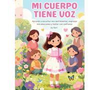Mi Cuerpo Tiene Voz: Libro para colorear sobre autoestima, educación emocional, habilidades sociales y confianza para niñas de 5 a 10 años