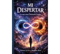 MI DESPERTAR ESPIRITUAL: Un viaje como caminante estelar De Norma Leticia Morales Ríos