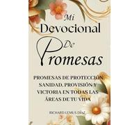 MI DEVOCIONAL DE PROMESAS: 180 DEVOCIONALES BASADOS EN LAS PROMESAS DE DIOS: Lecturas bíblicas inspiradoras con oraciones para cada día y para toda la familia que fortalecerán tu fe.
