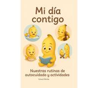 MI DIA CONTIGO: Agenda de rutinas de autocuidado y actividades