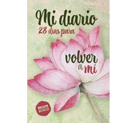 Mi diario: 28 días para volver a mí