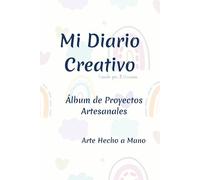 Mi diario creativo. Álbum de proyectos artesanales. Idea de regalo original para amantes de las manualidades. Álbum de fotos de mis trabajos realizados. DIY: Regalo original