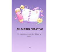 MI DIARIO CREATIVO: Un espacio para escribir, dibujar y soñar