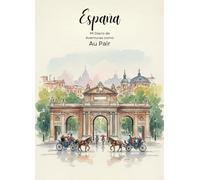 Mi Diario de Aventuras como Au Pair: España, Madrid