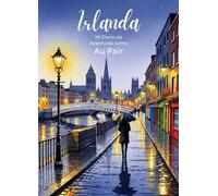 Mi Diario de Aventuras como Au Pair: Irlanda