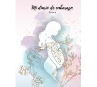 MI DIARIO DE EMBARAZO: (BITÁCORA) (MATERNIDAD)