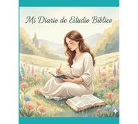 Mi diario de estudio biblico: Cuaderno devocionario para mujer en español, Fortalece tu fe, profundiza en la Palabra de Dios y crea un espacio íntimo.