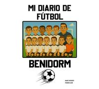 MI DIARIO DE FÚTBOL: BENIDORM