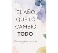 Mi diario de gratitud: El año que lo cambió todo: Un diario guiado para agradecer, reflexionar y avanzar cada día