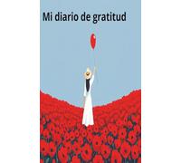 Mi diario de gratitud: Un espacio diario para agradecer, soltar y conectar contigo