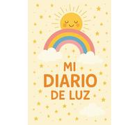 Mi Diario de Luz: Un espacio para que los niños escriban, dibujen y brillen desde el corazón